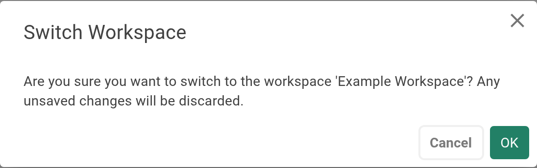 The Switch Workspace confirmation dialog, asking whether to switch to the workspace Example Workspace and warning that any unsaved changes will be discarded, with Cancel and OK