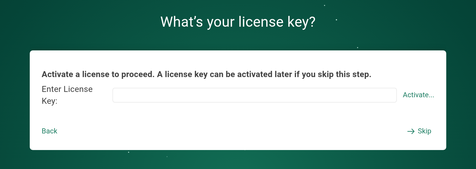 The wizard's License step, headed What's your license key, with the Enter License Key box, Activate, and the Back and Skip buttons