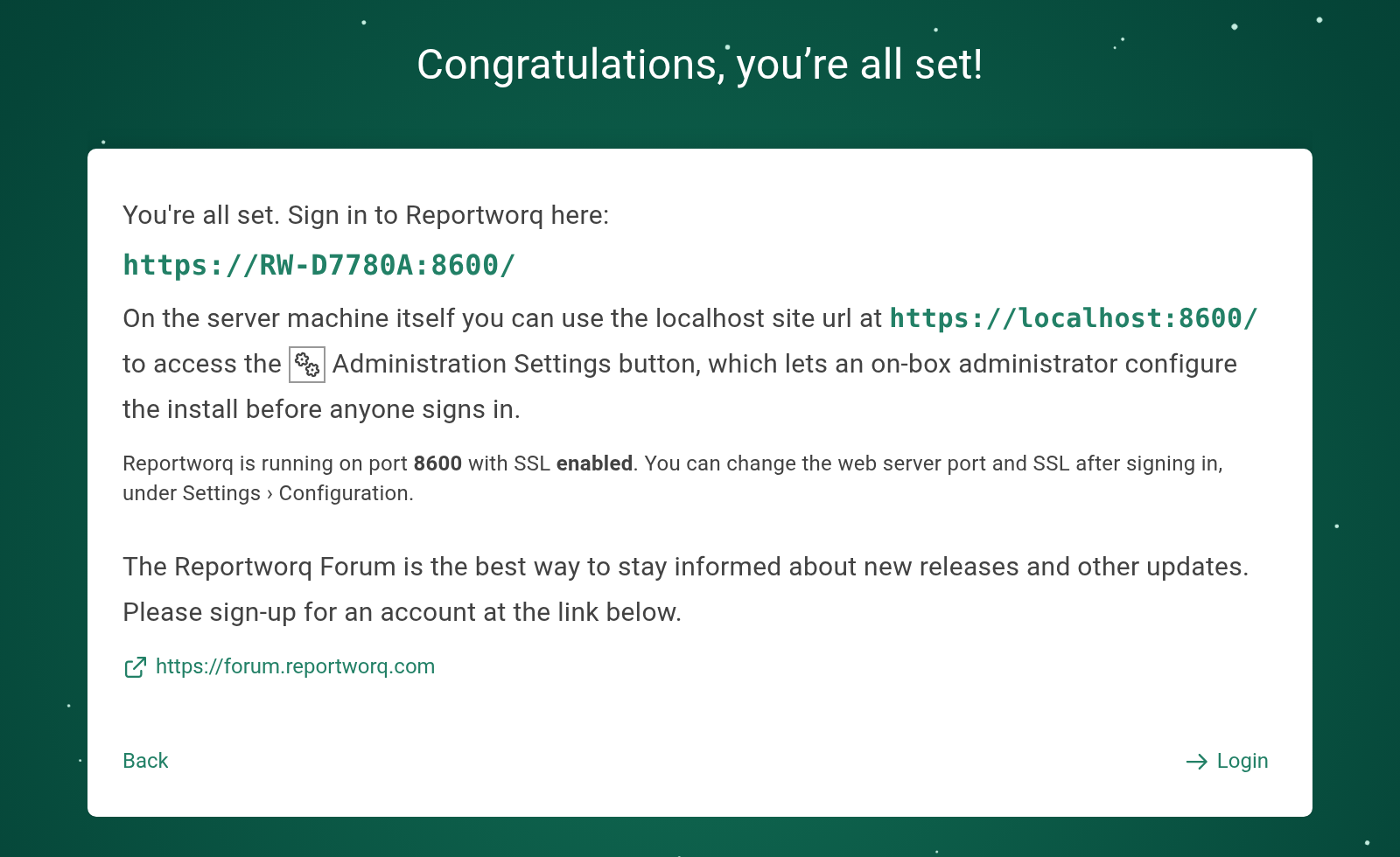 The wizard's final step, Congratulations you're all set, showing the sign-in URL for the server, the localhost URL for Administration Settings, the port and SSL line, the Reportworq Forum link, and the Login button