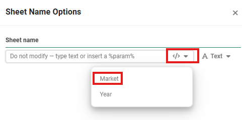 The Sheet Name Options panel with an empty Sheet name box reading Do not modify, type text or insert a %param%, the insert button outlined in red and its menu open offering Market (outlined) and Year